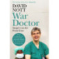 War Doctor : Surgery on the Front Line War Doctor : Surgery on the Front Line