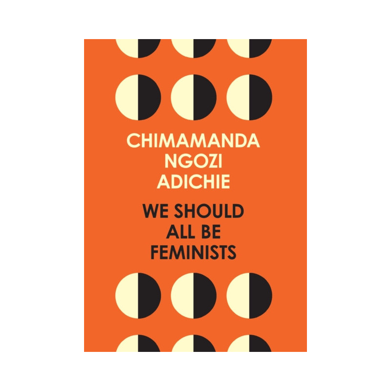 We Should All Be Feminists We Should All Be Feminists