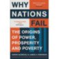 Why Nations Fail : FROM THE WINNERS OF THE NOBEL PRIZE IN ECONOMICS: The Origins of Power, Prosperity and Poverty