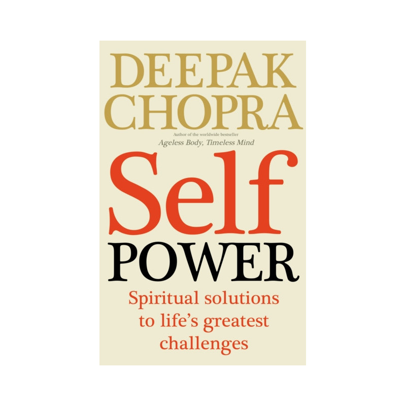 Self Power : Spiritual Solutions to Life's Greatest Challenges