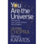 You Are the Universe : Discovering Your Cosmic Self and Why It Matters