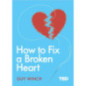 How to Fix a Broken Heart How to Fix a Broken Heart