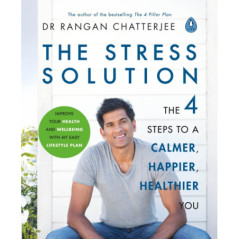 The Stress Solution : The 4 Steps to Reset Your Body, Mind, Relationships & Purpose