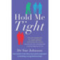 Hold Me Tight : Your Guide to the Most Successful Approach to Building Loving Relationships