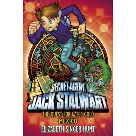 Jack Stalwart: The Quest for Aztec Gold : Mexico: Book 10