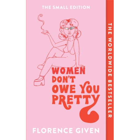 Women Don't Owe You Pretty : The Small Edition