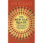The New Silk Roads : The Present and Future of the World