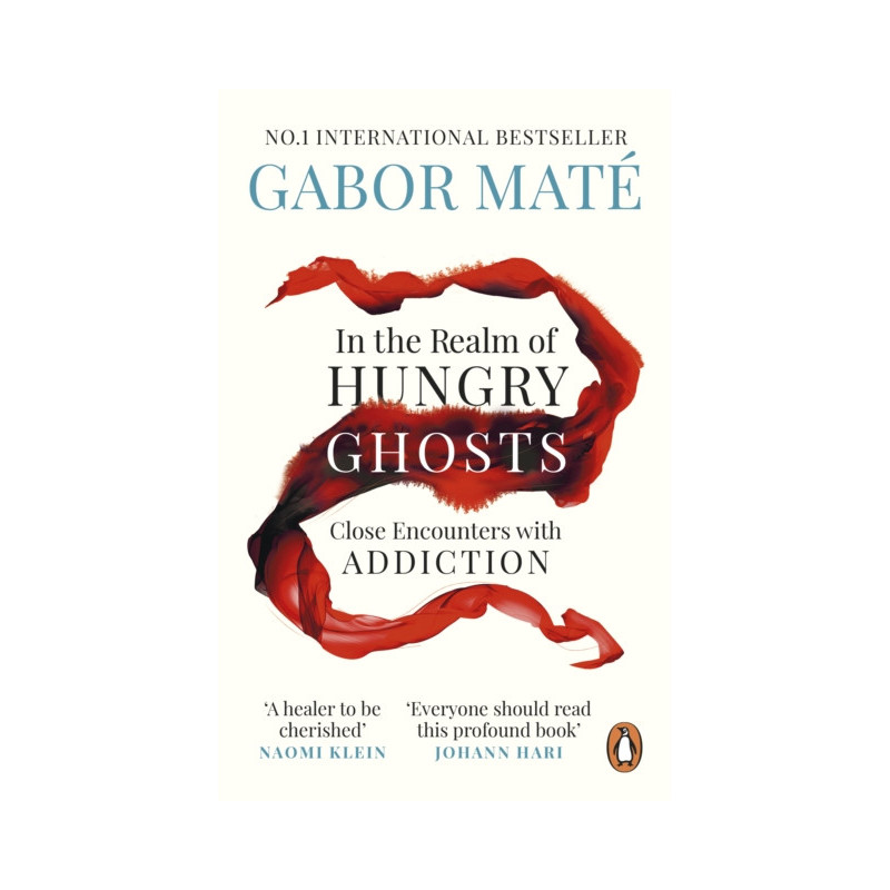 In the Realm of Hungry Ghosts : Close Encounters with Addiction