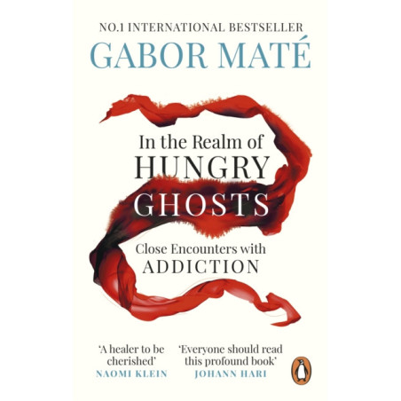 In the Realm of Hungry Ghosts : Close Encounters with Addiction