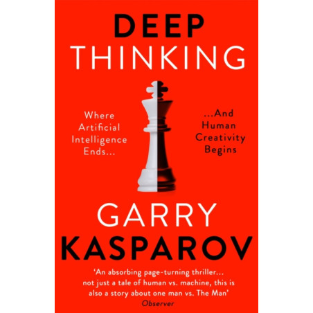 Deep Thinking : Where Machine Intelligence Ends and Human Creativity Begins