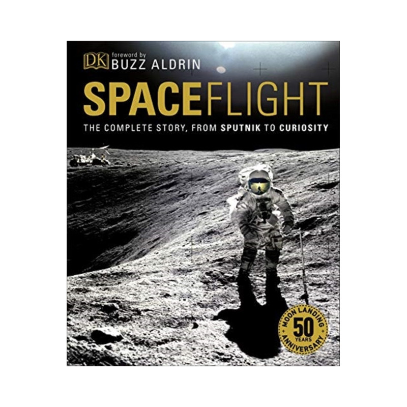 Spaceflight : The Complete Story from Sputnik to Curiosity Spaceflight : The Complete Story from Sputnik to Curiosity