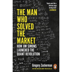 The Man Who Solved the Market : How Jim Simons Launched the Quant Revolution