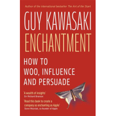 Enchantment : How to Charm, Influence and Persuade