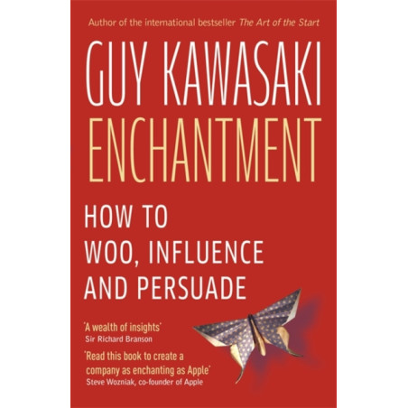 Enchantment : How to Charm, Influence and Persuade