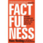 Factfulness : Ten Reasons We're Wrong About The World - And Why Things Are Better Than You Think Factfulness : Ten Reasons We're Wrong About The World - And Why Things Are Better Than You Think