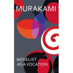 Novelist as a Vocation : An exploration of a writer’s life from the Sunday Times bestselling author