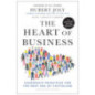 The Heart of Business : Leadership Principles for the Next Era of Capitalism The Heart of Business : Leadership Principles for the Next Era of Capitalism