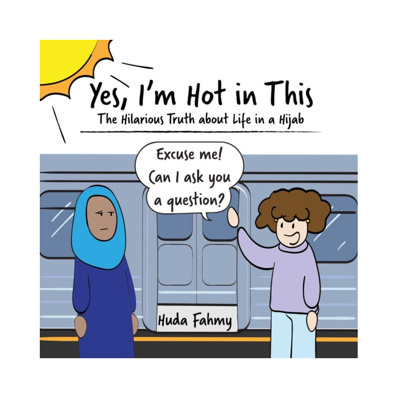 Yes, I'm Hot in This : The Hilarious Truth about Life in a Hijab Yes, I'm Hot in This : The Hilarious Truth about Life in a Hijab