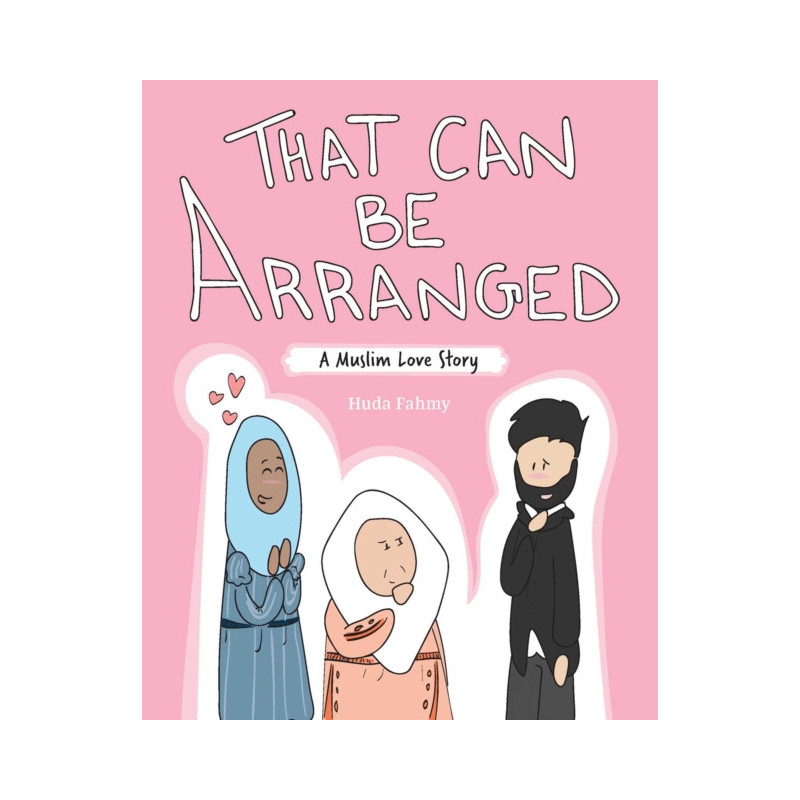 That Can Be Arranged : A Muslim Love Story