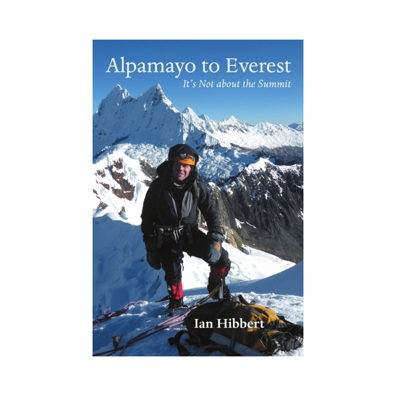 Alpamayo to Everest : It's Not about the Summit