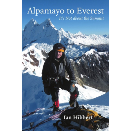Alpamayo to Everest : It's Not about the Summit