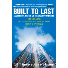 Built To Last : Successful Habits of Visionary Companies