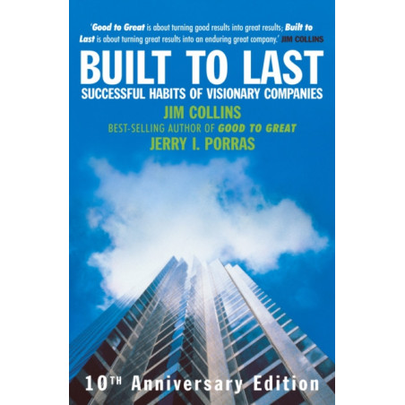 Built To Last : Successful Habits of Visionary Companies