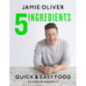 5 Ingredients - Quick & Easy Food : Jamie’s most straightforward book
