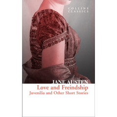 Love and Freindship : Juvenilia and Other Short Stories