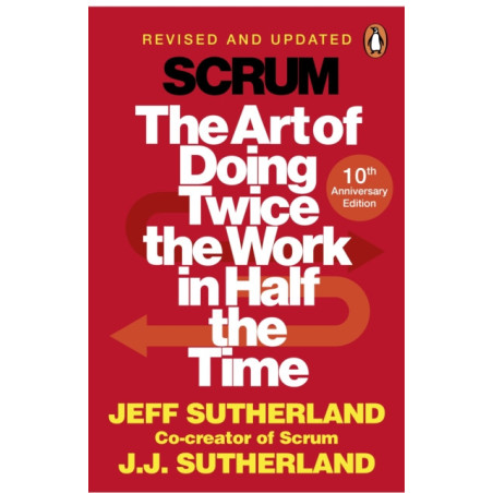 Scrum : The Art of Doing Twice the Work in Half the Time