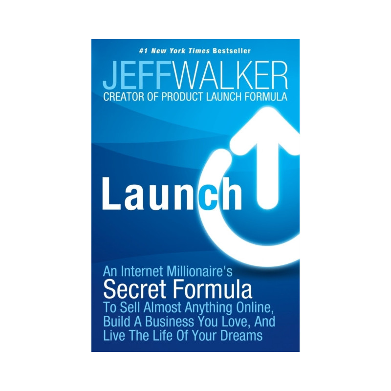 Launch : An Internet Millionaire's Secret Formula To Sell Almost Anything Online, Build A Business You Love, And Live The Life.. Launch : An Internet Millionaire's Secret Formula To Sell Almost Anything Online, Build A Business You Love, And Live The Life..