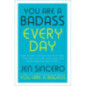 You Are a Badass Every Day : How to Keep Your Motivation Strong, Your Vibe High, and Your Quest for Transformation Unstoppable