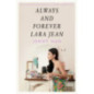 Always and Forever, Lara Jean Always and Forever, Lara Jean