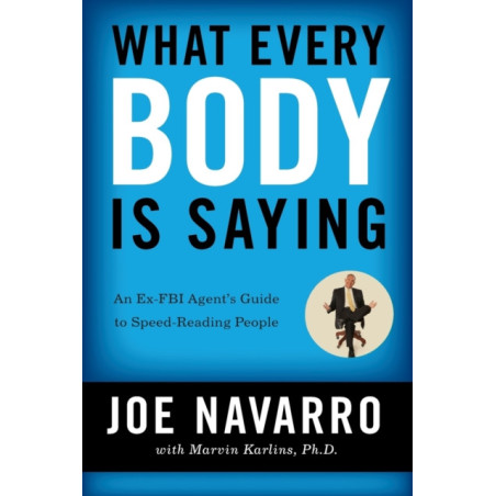 What Every BODY is Saying : An Ex