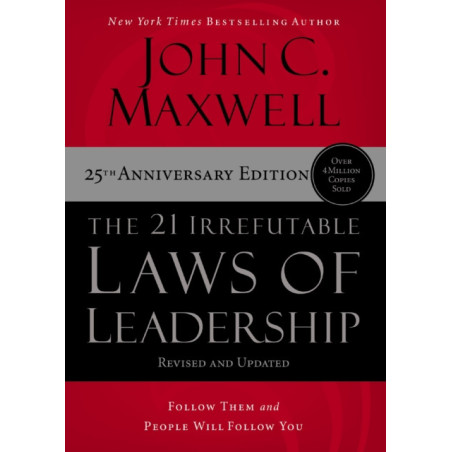 The 21 Irrefutable Laws of Leadership : Follow Them and People Will Follow You