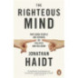 The Righteous Mind : Why Good People are Divided by Politics and Religion
