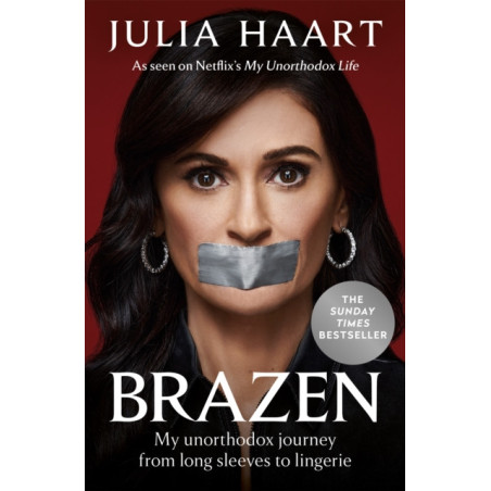 Brazen : How I found the courage to escape my past and follow my dreams