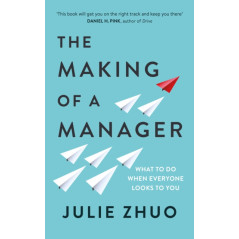 The Making of a Manager : What to Do When Everyone Looks to You