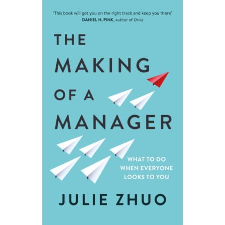The Making of a Manager : What to Do When Everyone Looks to You