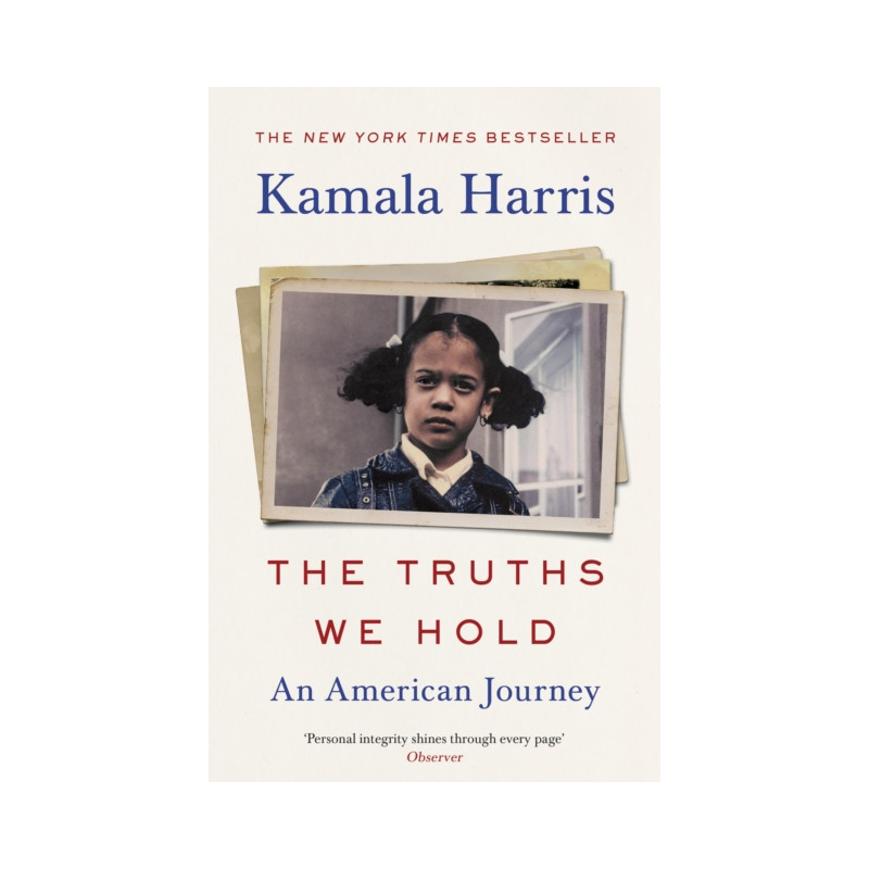 The Truths We Hold : An American Journey The Truths We Hold : An American Journey