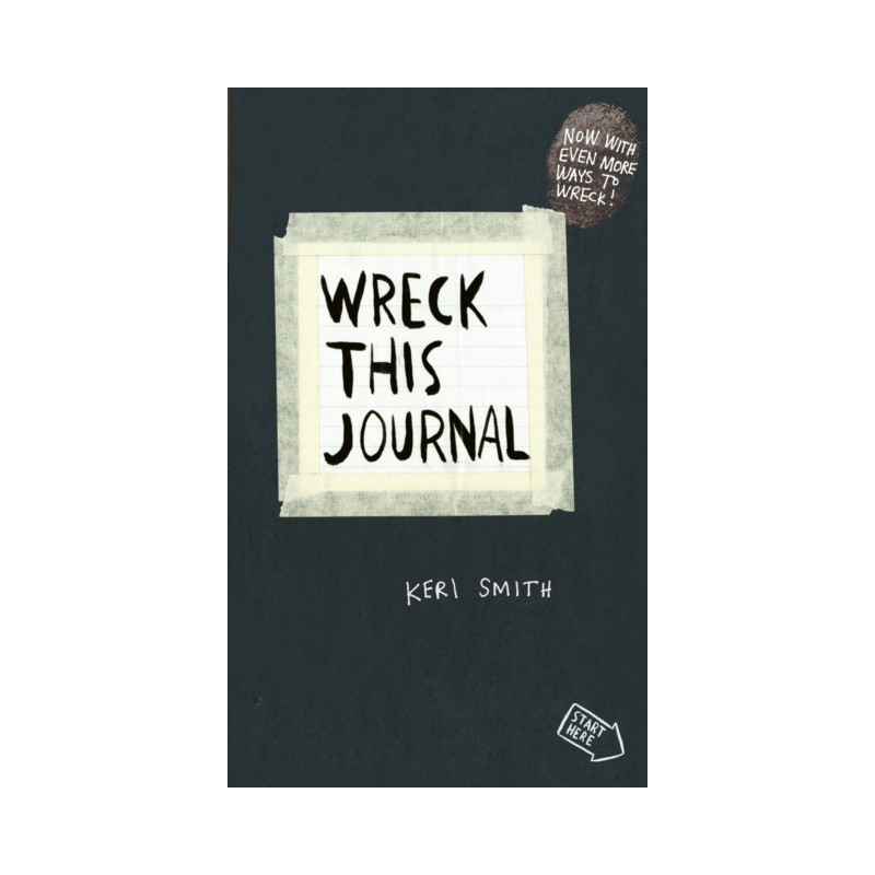 Wreck This Journal : To Create is to Destroy, Now With Even More Ways to Wreck!