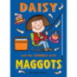 Daisy and the Trouble with Maggots Daisy and the Trouble with Maggots