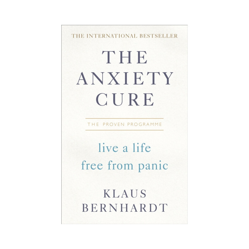 The Anxiety Cure : Live a Life Free From Panic in Just a Few Weeks The Anxiety Cure : Live a Life Free From Panic in Just a Few Weeks