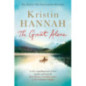 The Great Alone : A Story of Love, Heartbreak and Survival, From the Bestselling Author of The Nightingale The Great Alone : A Story of Love, Heartbreak and Survival, From the Bestselling Author of The Nightingale