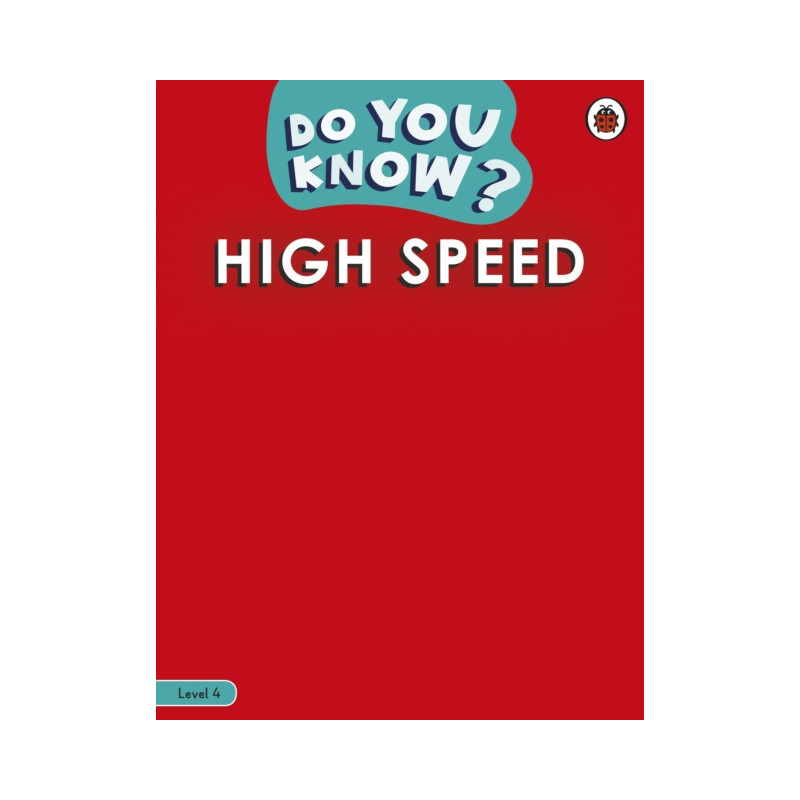 Do You Know? Level 4 - High Speed Do You Know? Level 4 - High Speed