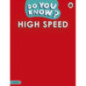 Do You Know? Level 4 - High Speed Do You Know? Level 4 - High Speed