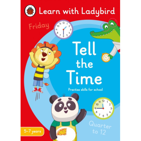 Tell the Time: A Learn with Ladybird Activity Book 5