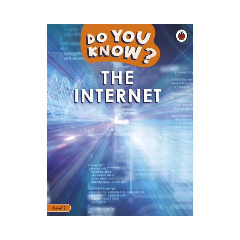 Do You Know? Level 2 – The Internet Do You Know? Level 2 – The Internet