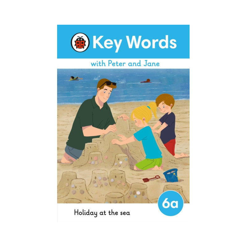 Key Words with Peter and Jane Level 6a – Holiday at the Sea Key Words with Peter and Jane Level 6a – Holiday at the Sea