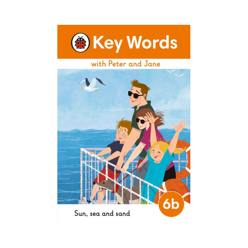 Key Words with Peter and Jane Level 6b – Sun, Sea and Sand Key Words with Peter and Jane Level 6b – Sun, Sea and Sand